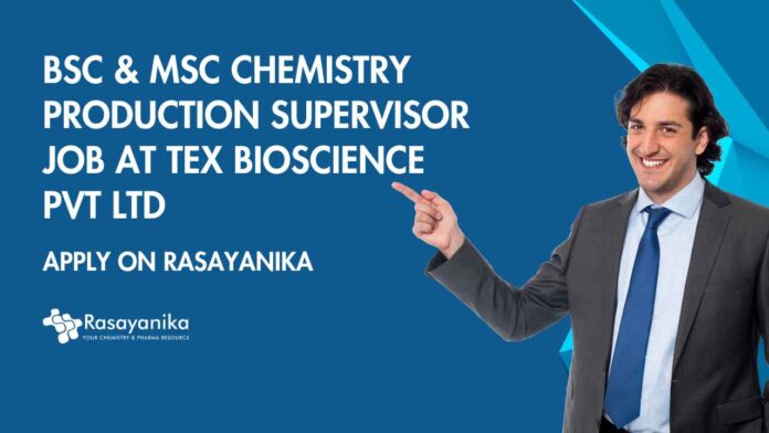 BSc & MSc Chemistry Production Supervisor Job