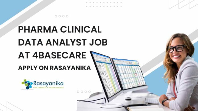 Pharma Clinical Data Analyst Job at 4Basecare - Apply on Rasayanika