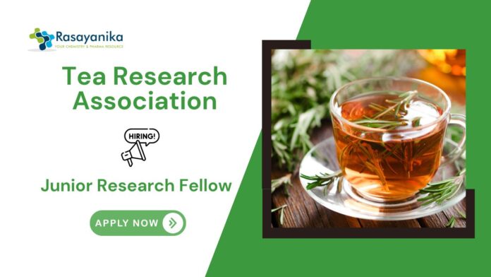 JRF Positions at Tea Research Association | MSc Chemistry Jobs at TOCKLAI
