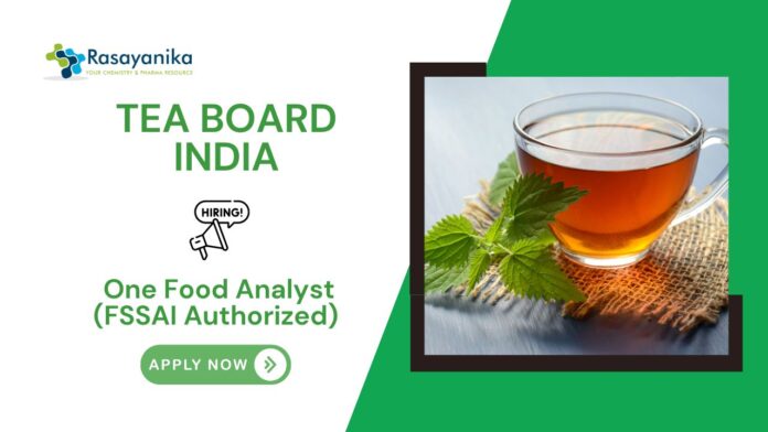 Chemistry Jobs at Tea Board India | Apply for Food Analyst Jobs. Food Analyst Jobs