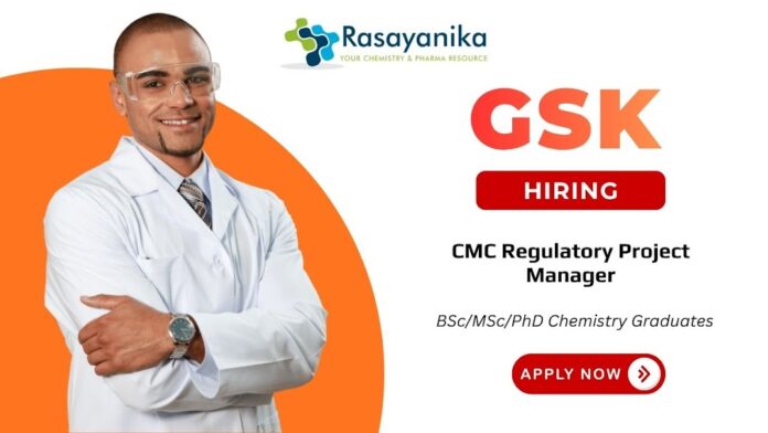CMC Regulatory Project Manager – Join GSK’s Global Regulatory Affairs Team ,Bsc chemistry jobs