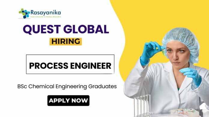 Chemical Engineering Job Process Engineer Position at Quest Global Careers Chemical Engineering Job Process Engineer Position at Quest Global Careers