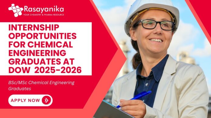Dow hiring interns 2025–2026 for Manufacturing & Engineering, chemical engineering intern,Chemical Engineering Internship