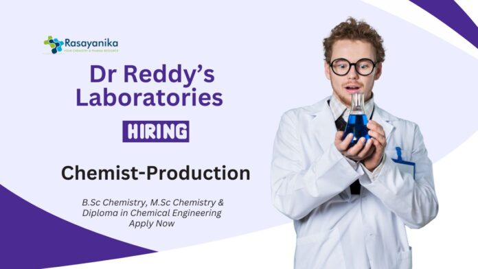 Chemist Production Jobs at Dr. Reddy’s Laboratories | Apply Now. Chemist – Production job in Hyderabad. Dr Reddy's Career. BSc Chemistry Jobs