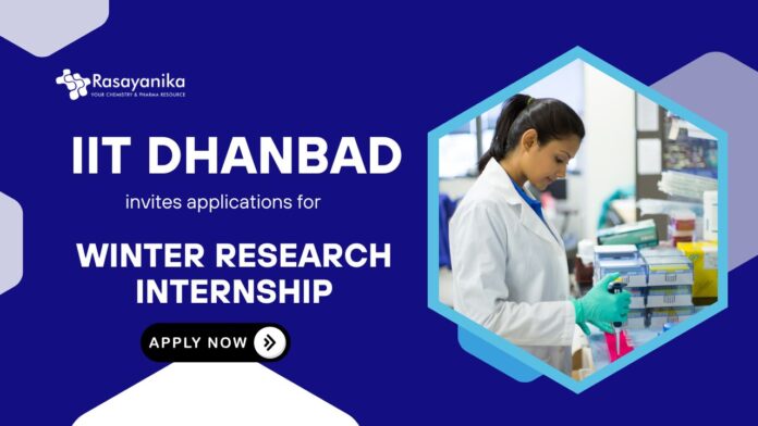 Winter Research Internship Opportunity at IIT Dhanbad | Chemical Engineering Graduates Apply Now