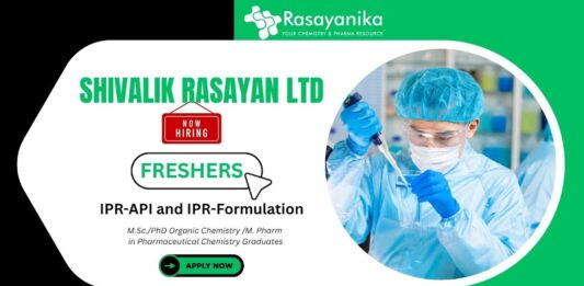 Exciting Careers in IPR API Formulation at Shivalik Rasayan- M.Sc Chemistry Freshers Jobs