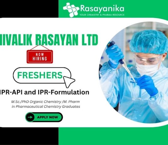Exciting Careers in IPR API Formulation at Shivalik Rasayan- M.Sc Chemistry Freshers Jobs