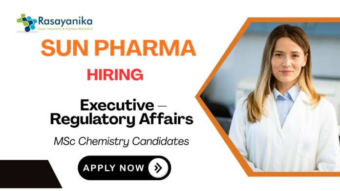 Executive – Regulatory Affairs Position Sun Pharma Careers