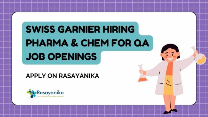 Chem & Pharma QA Jobs at Swiss Garnier