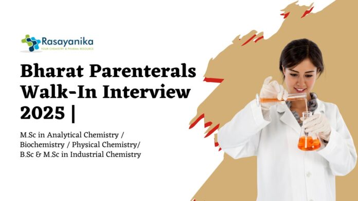 Chemistry Jobs at Bharat Parenterals | Attend the Walk-In-Interview Chemistry Jobs at Bharat Parenterals | Attend the Walk-In-Interview