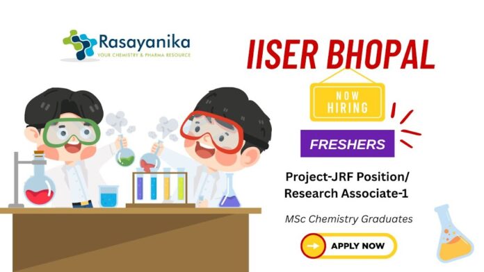 IISER Bhopal Chemistry Department Hiring Project JRF RA-1 ,CSIR Vacancies IISER Bhopal Chemistry Department Hiring Project JRF RA-1 ,CSIR Vacancies
