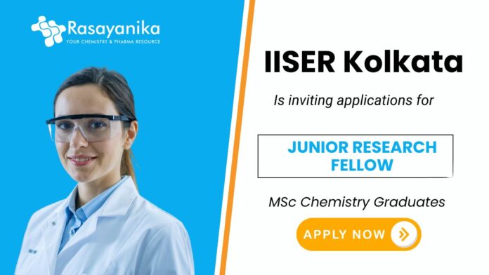 JRF Job in Chemistry IISER Kolkata Recruitment 2025 JRF Job in Chemistry | IISER Kolkata Recruitment 2025