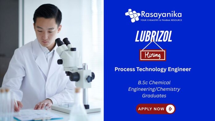 Join Lubrizol as a Process Technology Engineer-Lubrizol Life Sciences Jobs Apply Now