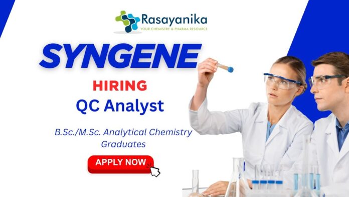 Join Syngene as a QC Analyst in Bangalore Analytical Chemistry Jobs Join Syngene as a QC Analyst in Bangalore Analytical Chemistry Jobs