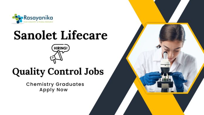 Quality Control Jobs at Sanolet Lifecare | Chemical Engineering Candidates Apply Now