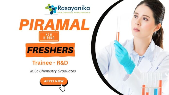 Launch Your Career as an R&D Trainee at Piramal Group Chennai – M.Sc Chemistry Fresher Jobs Piramal