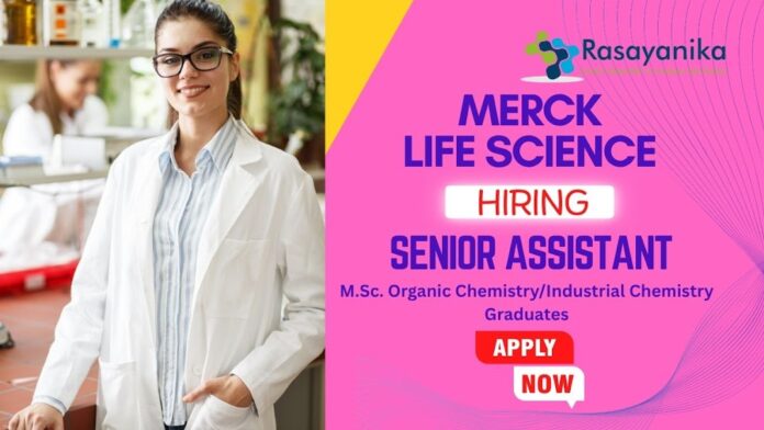 Advance Yourself in Merck Life Science Careers: Senior Assistant Job Role in Process R&D & Chemical Synthesis