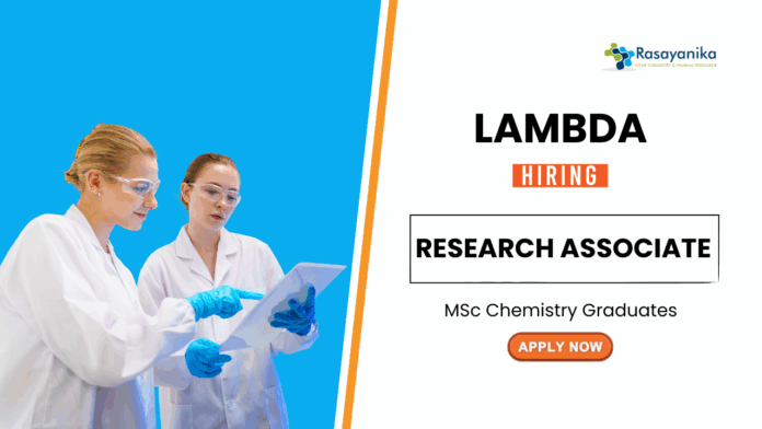 Research Associate Jobs at Lambda Therapeutics | MSc Chemistry Candidates Apply  Research Associate Jobs at Lambda Therapeutics | MSc Chemistry Candidates Apply