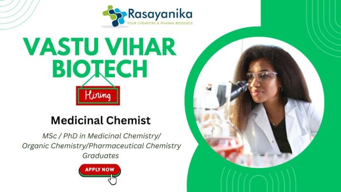 Medicinal Chemist – Research & Development at Vastu Vihar Biotech,Chemist Jobs