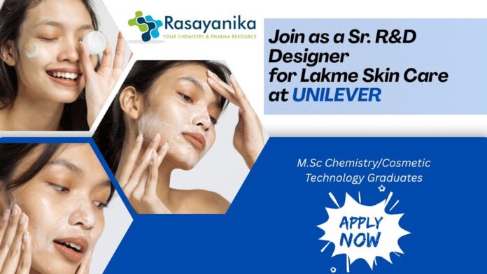 Unilever Hiring Sr. R&D Designer for Lakme Skincare - Skin care formulation jobs  Apply now