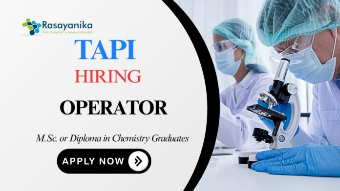 Operator Job TAPI Apply Now for the Chemistry Job