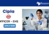 Cipla Jobs for Chemistry Graduates | Apply Now for Officer EHS Job Role