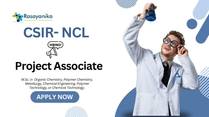 Chemistry Research Associate Position at CSIR-NCL | MSc Organic Chemistry Jobs