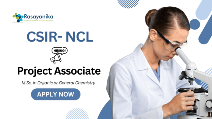 Project Associate Jobs at CSIR-NCL | MSc Inorganic Chemistry Candidates Apply