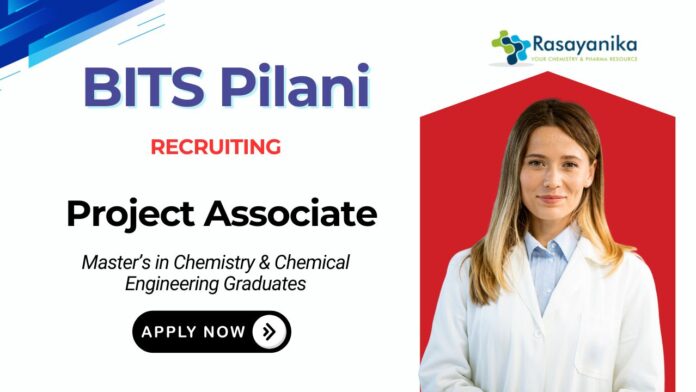 Project Associate Position for Chemistry Graduates BITS Pilani job