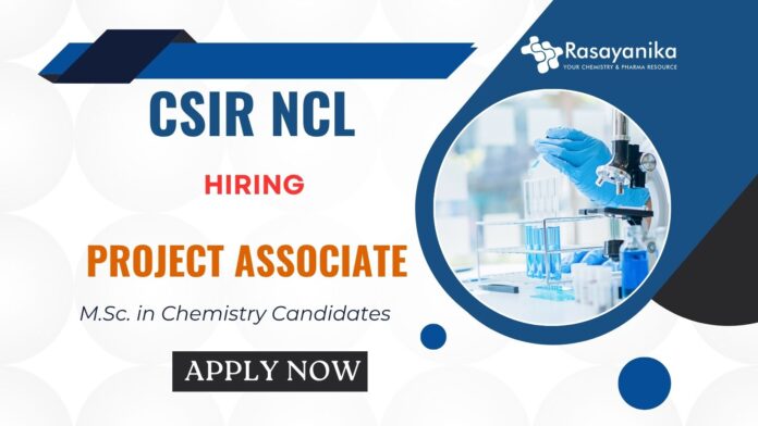 Project Associate Position – MSc Chemistry Job CSIR NCL Career