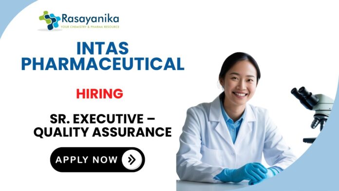 QA Job at Intas Ahmedabad Intas Pharmaceutical Career  QA Job at Intas Ahmedabad Intas Pharmaceutical Career