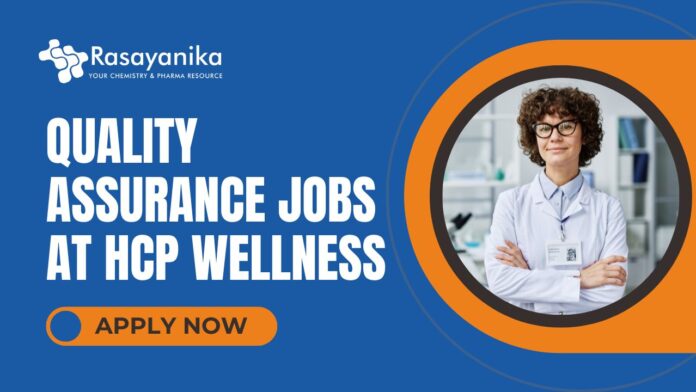 Quality Assurance Jobs at HCP Wellness Private Limited - Latest Chemistry Jobs in India - Apply Now