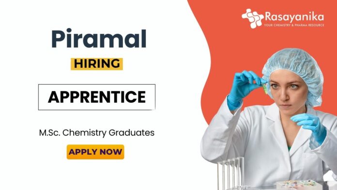 Quality Control Apprentice at Piramal | MSc Chemistry Job