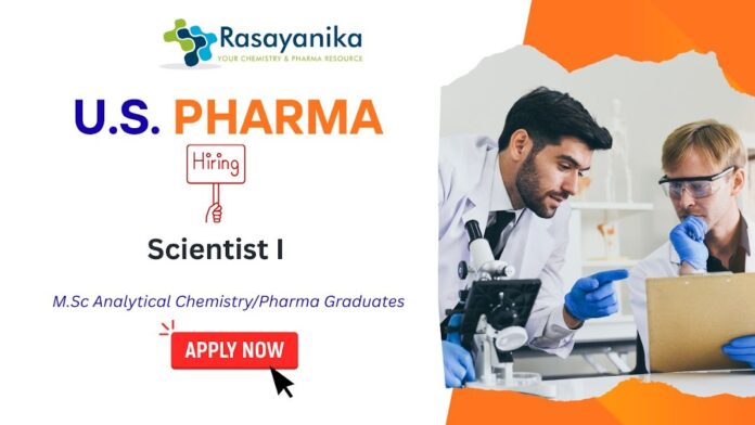 Scientist I Job role at U.S Pharma Hyderabad -Chemist Jobs India Apply now