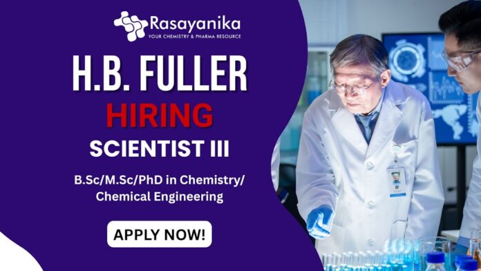 Scientist III – Adhesives & Sealants Job Role in H.B. Fuller . Scientist III job Shirwal