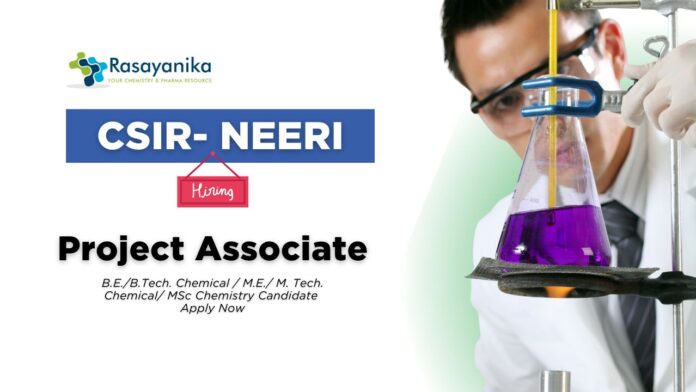 Project Associate Jobs at CSIR - NEERI | Chemistry Graduates Earn upto Rs. 36,000/-pm