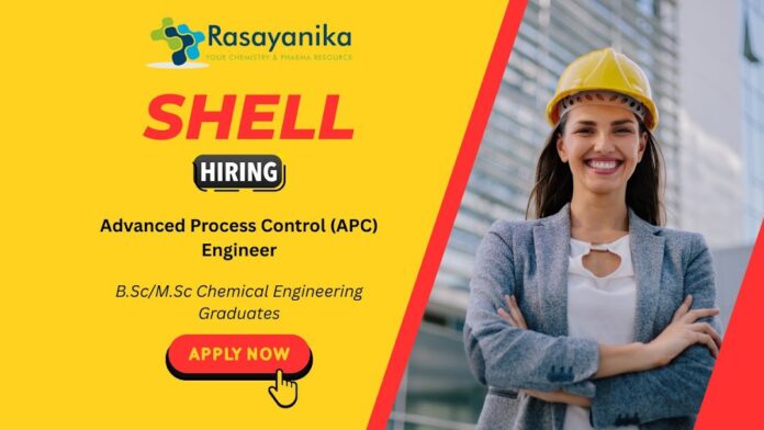 Shell India Hiring Advanced Process Control (APC) Engineer – Chemical Engineering Jobs Chennai Apply Now