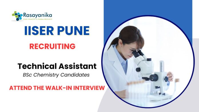 Technical Assistant Job at IISER Pune Walk-In Interview 