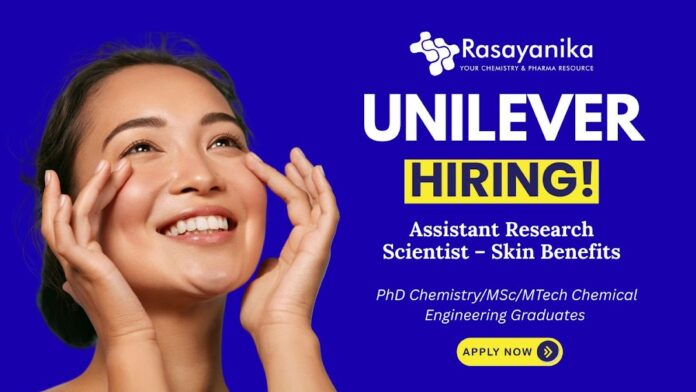Unilever Assistant Research Scientist – Skin Benefits , Unilever careers, Chemical engineering Jobs.