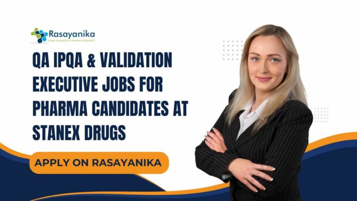 QA IPQA & Validation Executive Jobs For Pharma Candidates
