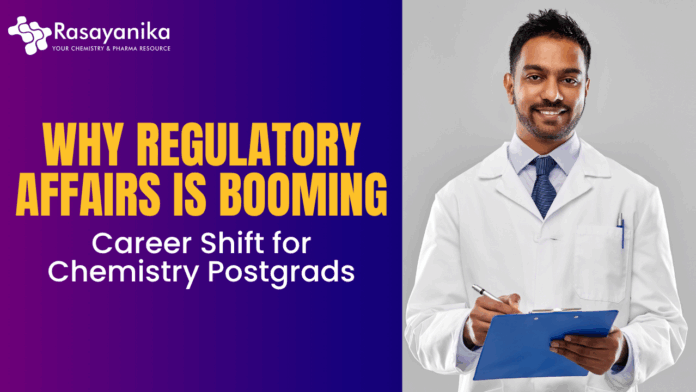 Career Shift for Chemistry Postgrads: Why Regulatory Affairs Is Booming