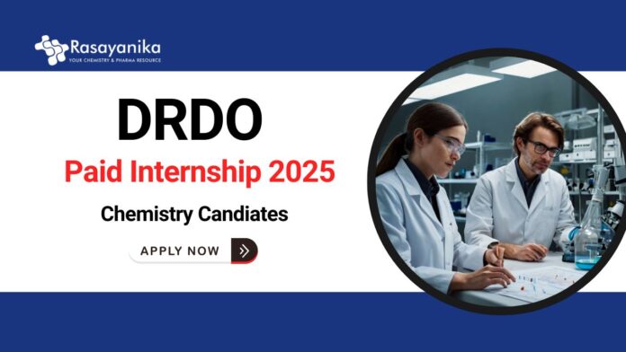 DRDO Recruitment 2025 | Paid Internships for Chemistry Graduates DRDO Recruitment 2025 | Paid Internships for Chemistry Graduates