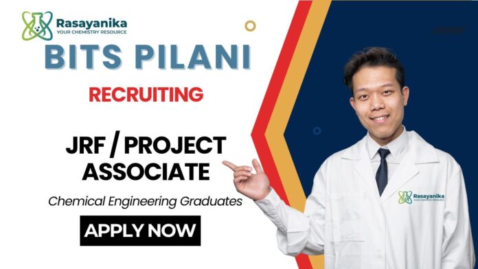BITS Pilani Recruitment 2025 JRF Job & Project Associate Job 
