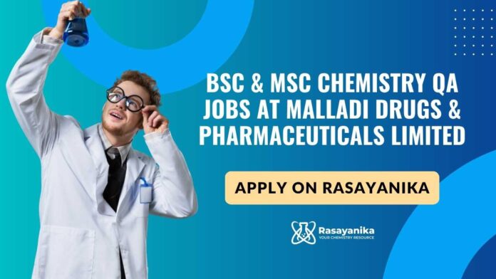 Chemistry QA Jobs at Malladi Drugs & Pharmaceuticals Limited, Apply on Rasayanika