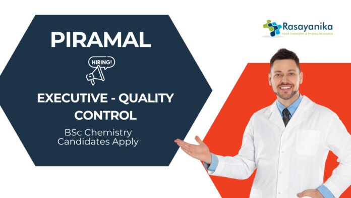 Quality Control Jobs at Piramal | BSc Chemistry Candidates Apply 