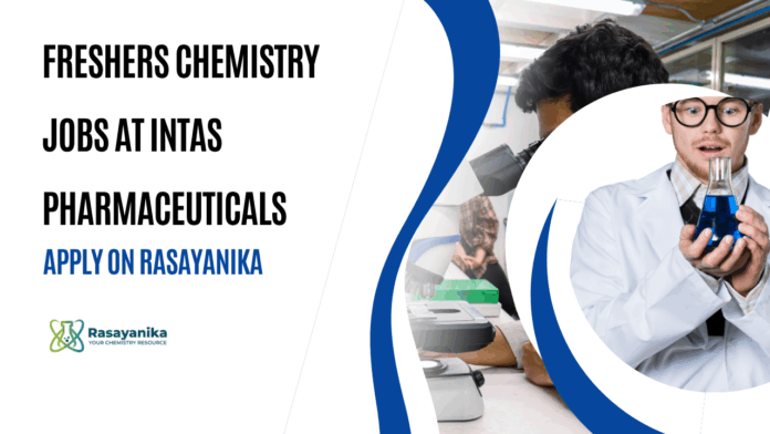 Chemistry Diploma Jobs at Intas Pharmaceuticals - Apply on Rasayanika