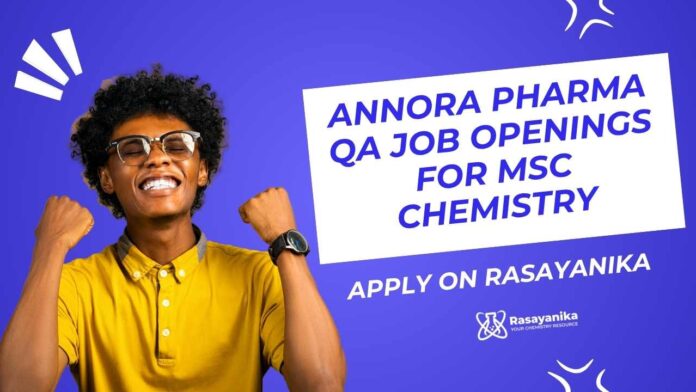 MSc Chemistry QA Jobs at Annora Pharma