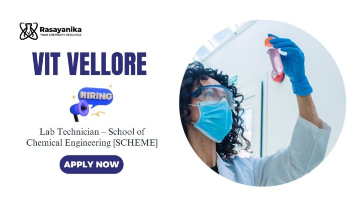 Lab Technician Vacancy at VIT Vellore | MSc Chemistry Apply Now