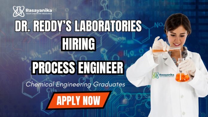 Chemical Engineering Job at Dr. Reddy’s Laboratories Process Engineer Position