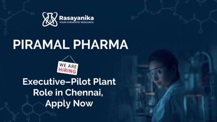 Executive Jobs at Piramal Pharma | MSc Chemistry Candidates, Apply Now. cGMP, Safety and Environmental Practices.